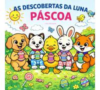 As Descobertas da Luna: Páscoa - O livro fofinho de colorir para crianças (As Descobertas da Luna pelo mundo)