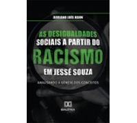 As Desigualdades Sociais A Partir Do Racismo Em Jessé Souza (ebook)