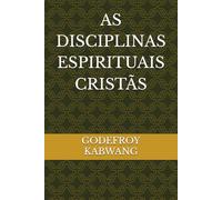 AS DISCIPLINAS ESPIRITUAIS CRISTÃS