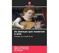 As doenças que mudaram a arte: Patologias, dor e criação de arte