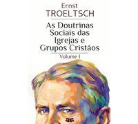As Doutrinas Sociais das Igrejas e Grupos Cristãos: Volume I