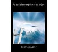 As Doze Hierarquias Dos Anjos (ebook)