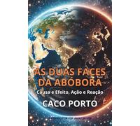 AS DUAS FACES DA ABÓBORA: CAUSA E EFEITO, AÇÃO E REAÇÃO