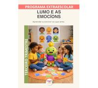 As emocións con Lumo: Educación emocional para recoñecer, comprender e expresar o que sinto. Terceiro trimestre (Programas Extraescolares Aprende con Lumo)
