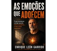 As emoções que adoecem: O que aconteceu comigo quando tudo se quebrou… e meu corpo respondeu
