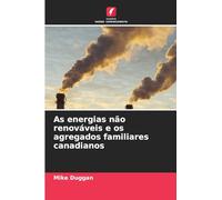 As energias não renováveis e os agregados familiares canadianos