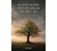 As Estações que Ficaram no Séc. XX: Quando o Calendário Humano Deixou de Acompanhar a Terra