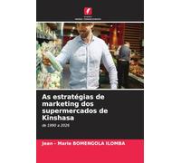 As estratégias de marketing dos supermercados de Kinshasa: de 1990 a 2026