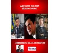 As Faces Do Juiz Sérgio Moro (ebook)