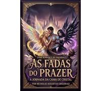 AS FADAS DO PRAZER: A JORNADA DA CAMA DE CRISTAL (DARK ROMANCE NG)