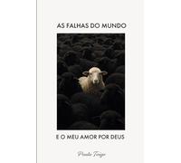 As falhas do mundo e o meu amor por Deus
