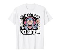 As Far As I Know I'm Delightful Funny Quote Camiseta