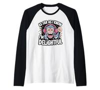 As Far As I Know I'm Delightful Funny Quote Camiseta Manga Raglan