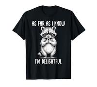 As Far as I Know I'm Delightful Raccoon Camiseta