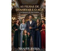 AS FILHAS DE SHAHRYAR E O AGA