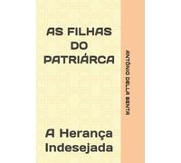 AS FILHAS DO PATRIARCA: A Herança Indesejada