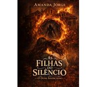 As Filhas do Silêncio: O Dom Silencioso