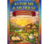 As For Me and My House Coloring Book: Coloring the Promise of a God-Centered Home: Coloring the Promise of a God-Centered Home - A Christian Family ... Coloring Series By Mama T Coloring Books)