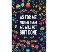 As For Me And My Team, We Will Get Shit Done: Blank Lined Notebook Journal Office Gag Gift for Coworkers, Adults, Family & Friends | Secret Santa Card Alternative.