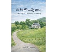 As For Me & My House: 100 Days of Devotions for Family Living