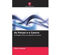 As Forças e o Cancro: Da Biologia à Física, do Laboratório ao Doente