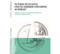 As Fugas De Recursos Mito Ou Realidade Colonialista En Galicia?