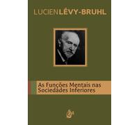 As Funções Mentais nas Sociedades Inferiores