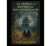 AS GÉMEAS E O MISTÉRIO DA NAU FANTASMA DE DIU