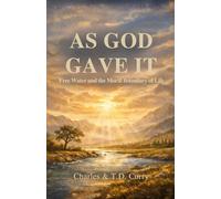 As God Gave It: Free Water and the Moral Boundary of Life (Sovereign Liberty)