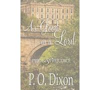 As Good as a Lord: Pride and Prejudice (Pride and Prejudice Variations)