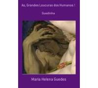 As Grandes Loucuras Dos Humanos ! (ebook)