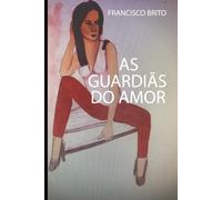 AS GUARDIÃS DO AMOR