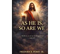 AS HE IS, SO ARE WE