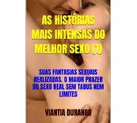 As Histórias Mais Intensas Do Melhor Sexo (1) (ebook)
