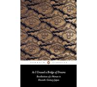 As I Crossed a Bridge of Dreams: Recollections of a Woman in Eleventh-century Japan (Classics) [Idioma Inglés] (Penguin Classics)