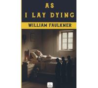 As I Lay Dying: (Illustrated)
