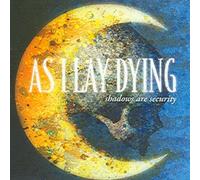 As I Lay Dying - Shadows Are Security