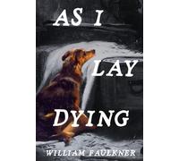 As I Lay Dying: The Cornerstone of Southern Gothic Literature