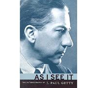 As I See It - The Autobiography of J.Paul Getty (Getty Publications - (Yale))