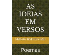 AS IDEIAS EM VERSOS: Poemas