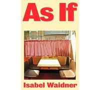 As If: The groundbreaking novel from ‘one of Britain’s most exciting writers’ (New Statesman)