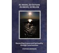 AS INSIDE, SO OUTSIDE: AS ABOVE, SO BELOW