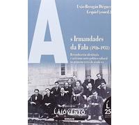 As Irmandades da Fala (1916-1931): Reivindicación identitaria e activismo socio-político-cultural no primeiro terzo do século xx: 334 (Ensaio)