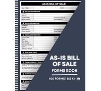 As-Is Bill of Sale Forms Book: Easy-to-Fill Private Seller and Buyer Contract Pad with Vehicle VIN, Odometer, Title Number, Purchase Price and ... | Large 8.5 x 11 inch Format | 100 Forms