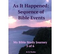 As It Happened: Sequence of Bible Events: My Bible Study Journey (My Bible Study Journey Series)