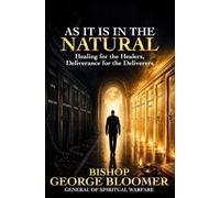 As It Is In the Natural: Healing for the Healers, Deliverance for the Deliverers