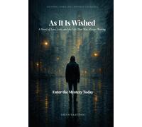 As It Is Wished: A Novel of Love, Loss, and the Life That Was Always Waiting (The Manifested)