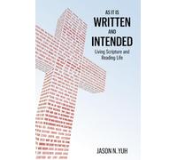 As It Is Written and Intended: Living Scripture and Reading Life