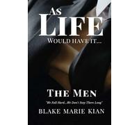 As Life Would Have It… The Men: We Fall Hard…We Don’t Stay There Long