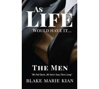As Life Would Have It… The Men: We Fall Hard…We Don’t Stay There Long